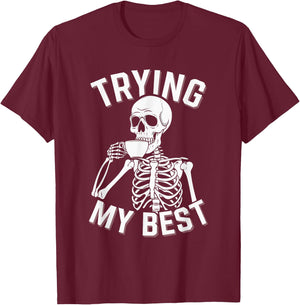Trying My Best Funny Skeleton Motivational T-Shirt - T-Shirt | Maroon