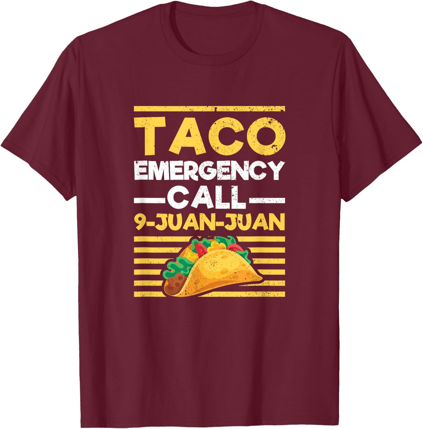 Taco Emergency Call 9 Juan Juan Funny Cinco de Mayo Mexican T-Shirt - T-Shirt | Maroon