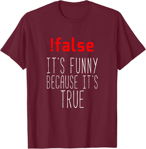Funny Programmer - !false True Programming T-Shirt - T-Shirt | Maroon