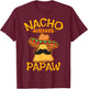 Nacho Average Papaw Grandfather Grandpa Cinco de Mayo Party T-Shirt - T-Shirt | Maroon