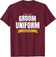 Funny Men's Wedding Humor – Official Groom Uniform Loading T-Shirt - T-Shirt | Maroon