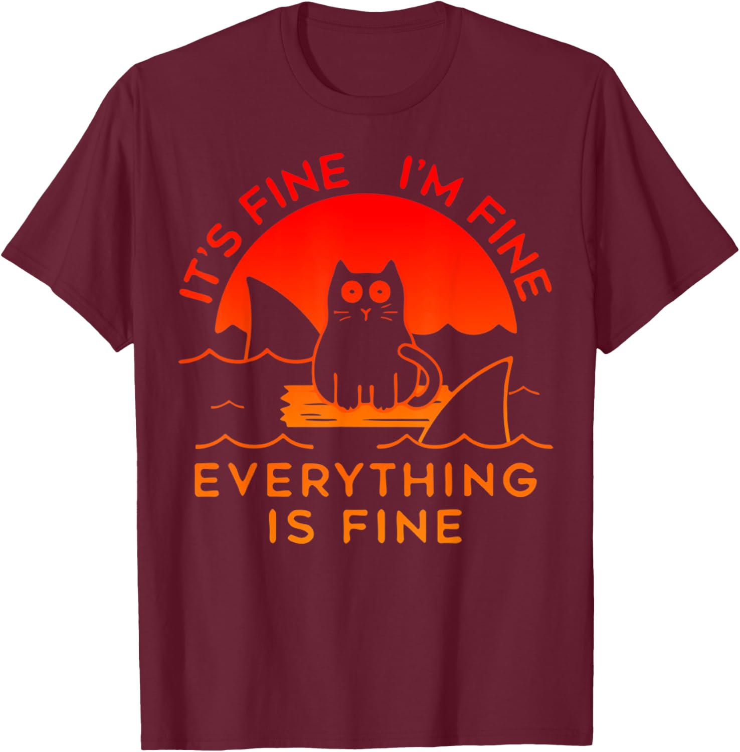 Mahrokh Its Fine Im Fine Everythings Inspirationa Graphic T-Shirt - T-Shirt | Maroon
