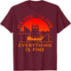 Mahrokh Its Fine Im Fine Everythings Inspirationa Graphic T-Shirt - T-Shirt | Maroon