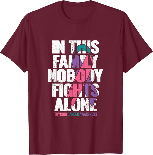 Thyroid Cancer Shirt Support Family Thyroid Cancer Awareness T-Shirt - T-Shirt | Maroon
