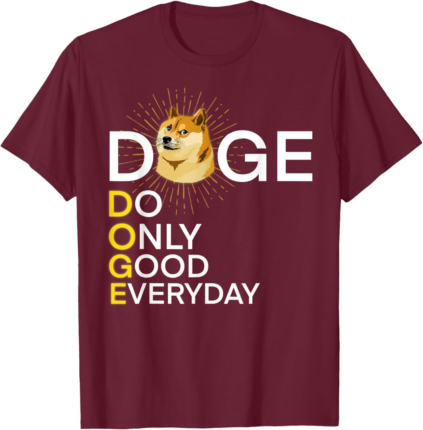 Doge Do Only Good Everyday T, Cool Doge Coin Crypto Currency T-Shirt - T-Shirt | Maroon