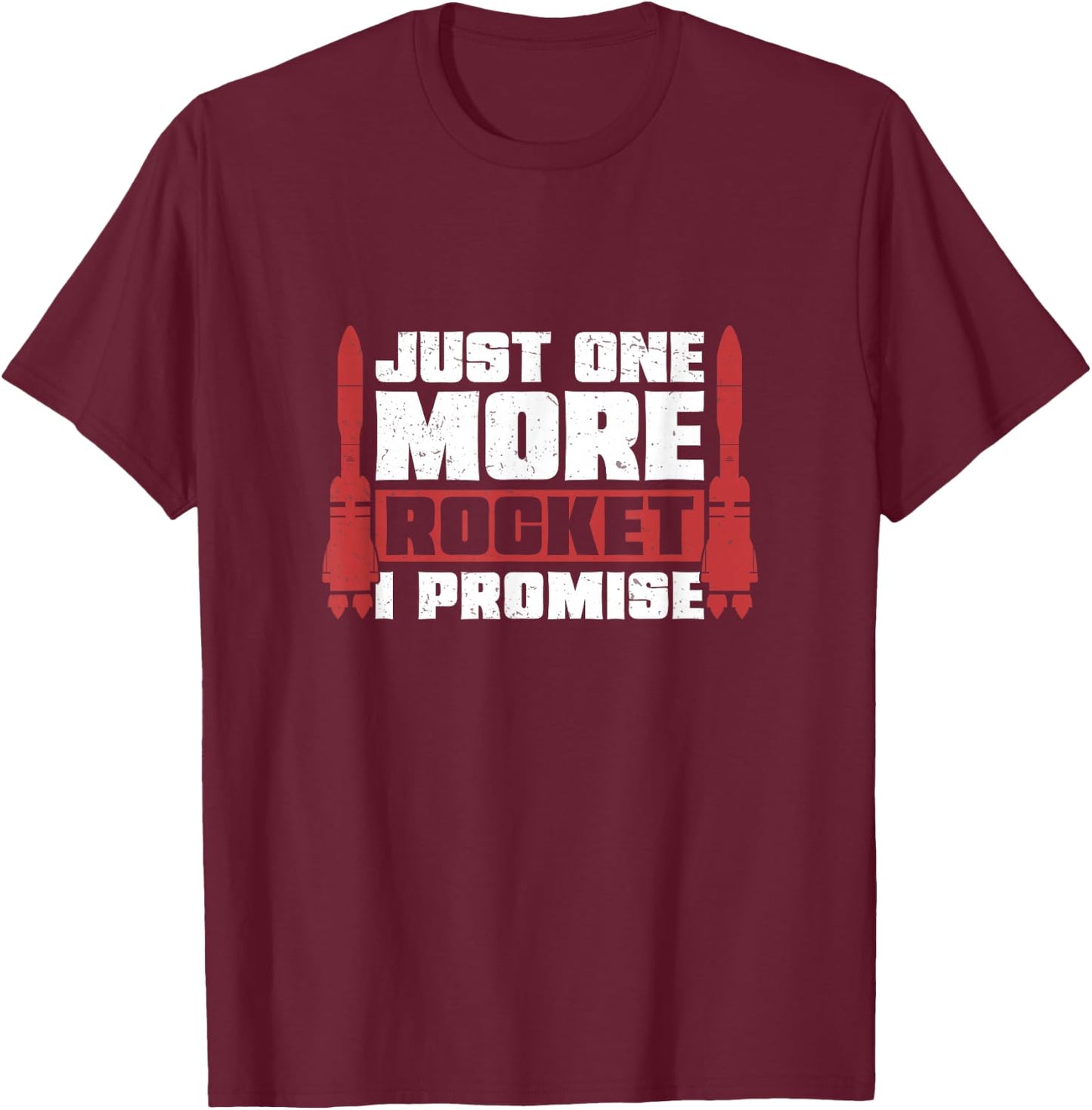 Model Rocket More Promise Rocket Funny Rocket Science T-Shirt - T-Shirt | Maroon