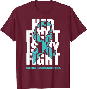 Ovarian Cancer Awareness Month Teal Ribbon Her Fight Gift T-Shirt - T-Shirt | Maroon