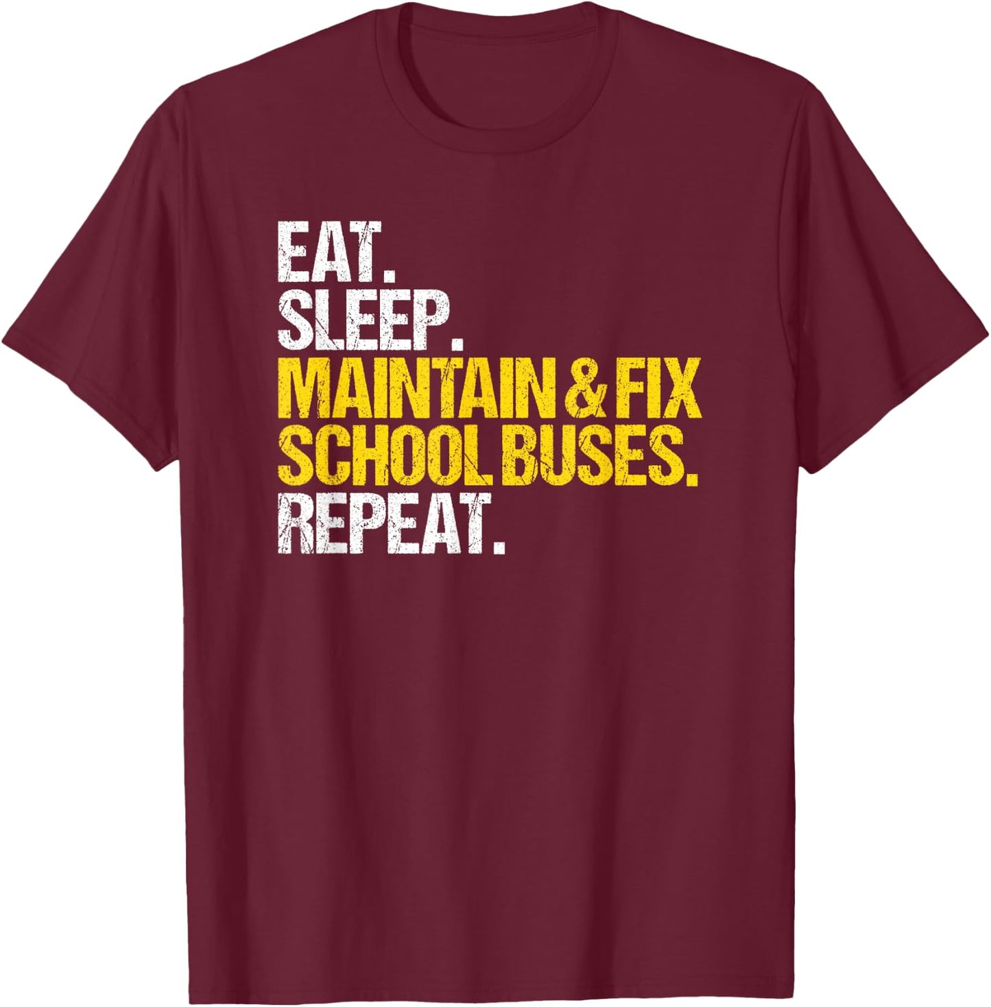 School Bus Maintenance Eat Sleep School Bus Mechanic T-Shirt - T-Shirt | Maroon