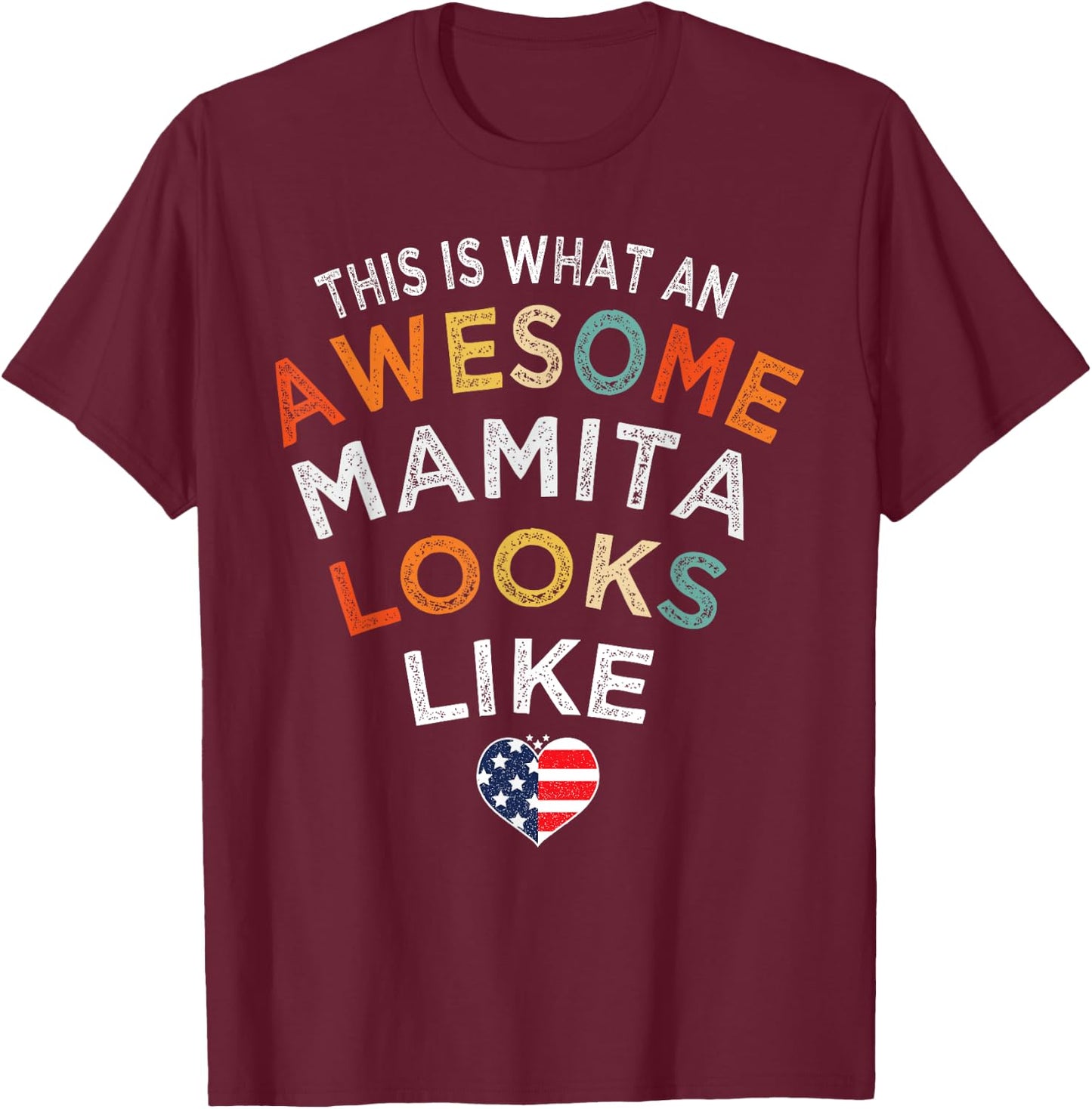 Funny This Is What An Awesome Mamita Looks Like T-Shirt - T-Shirt | Maroon
