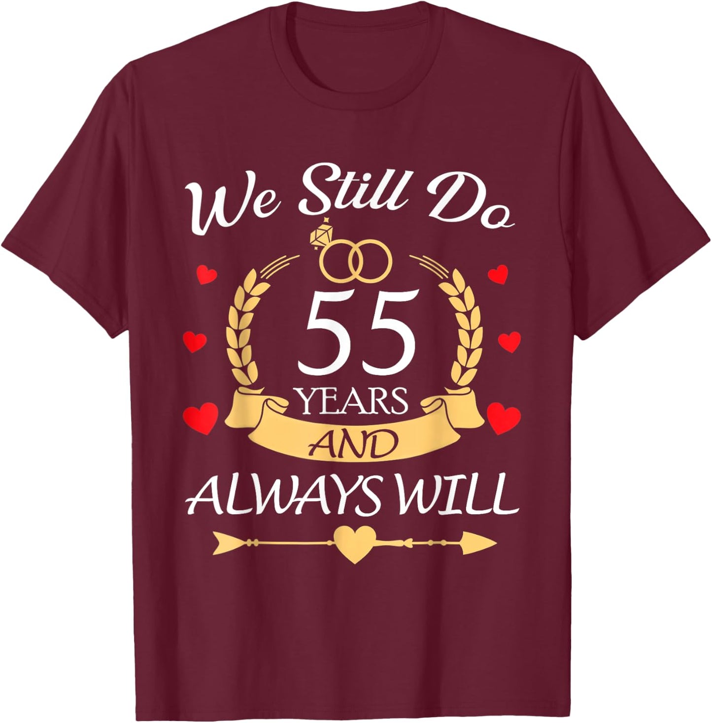 Matching Couples Romantic We Still Do 55 Years & Always Will T-Shirt - T-Shirt | Maroon