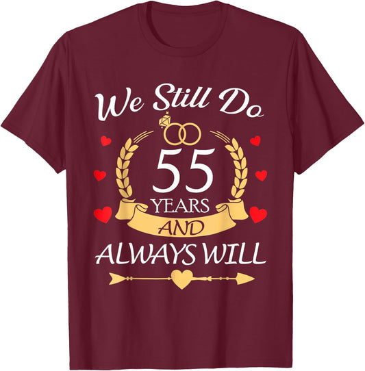 Matching Couples Romantic We Still Do 55 Years & Always Will T-Shirt - T-Shirt | Maroon
