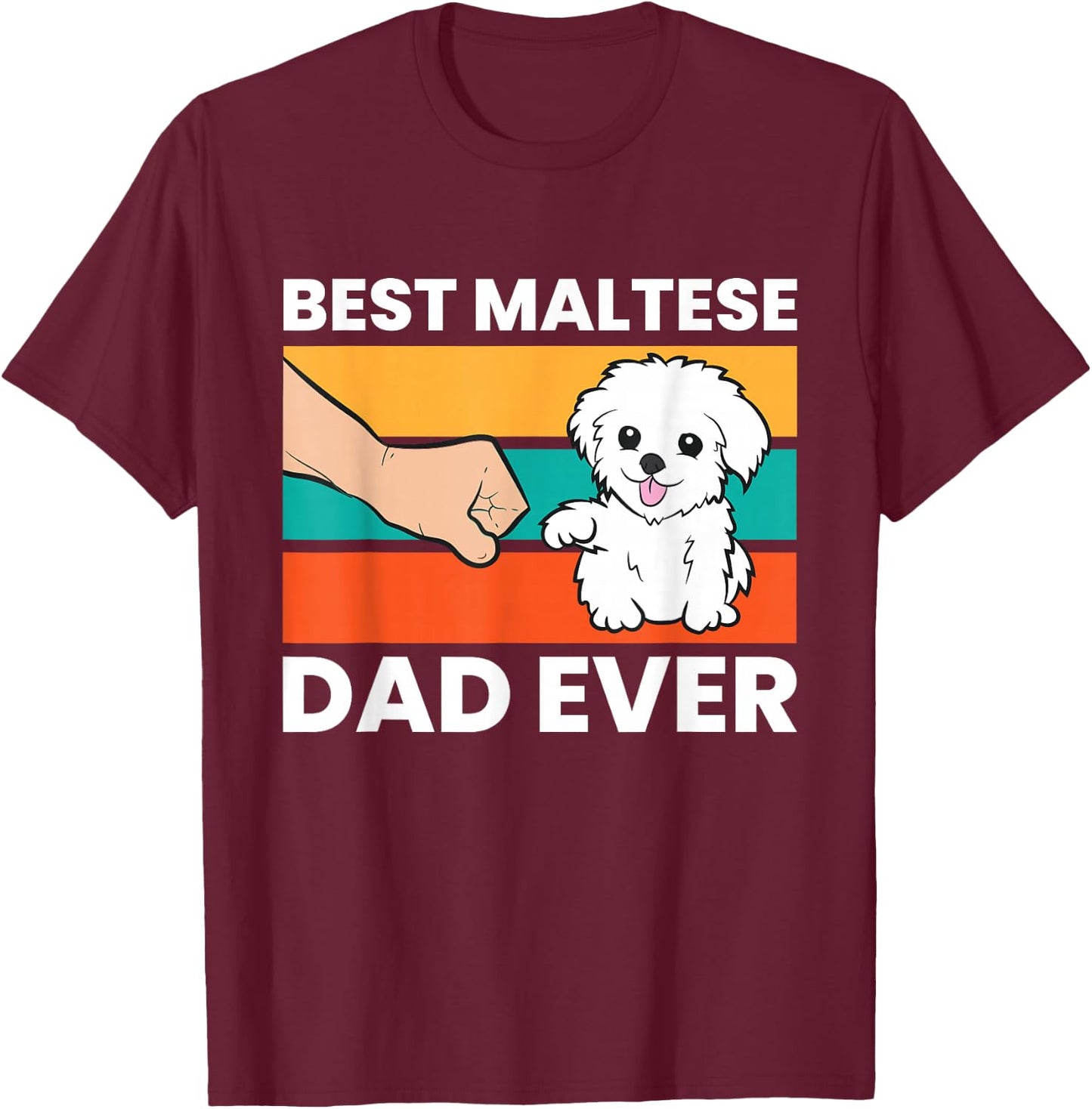 Maltese Dog Dad Best Maltese Dad Ever T-Shirt - T-Shirt | Maroon