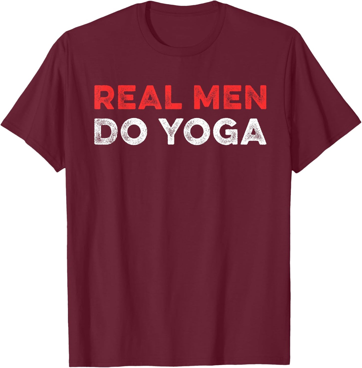 Real Men Do Yoga Spiritual Meditation Instructor Buddhist T-Shirt - T-Shirt | Maroon