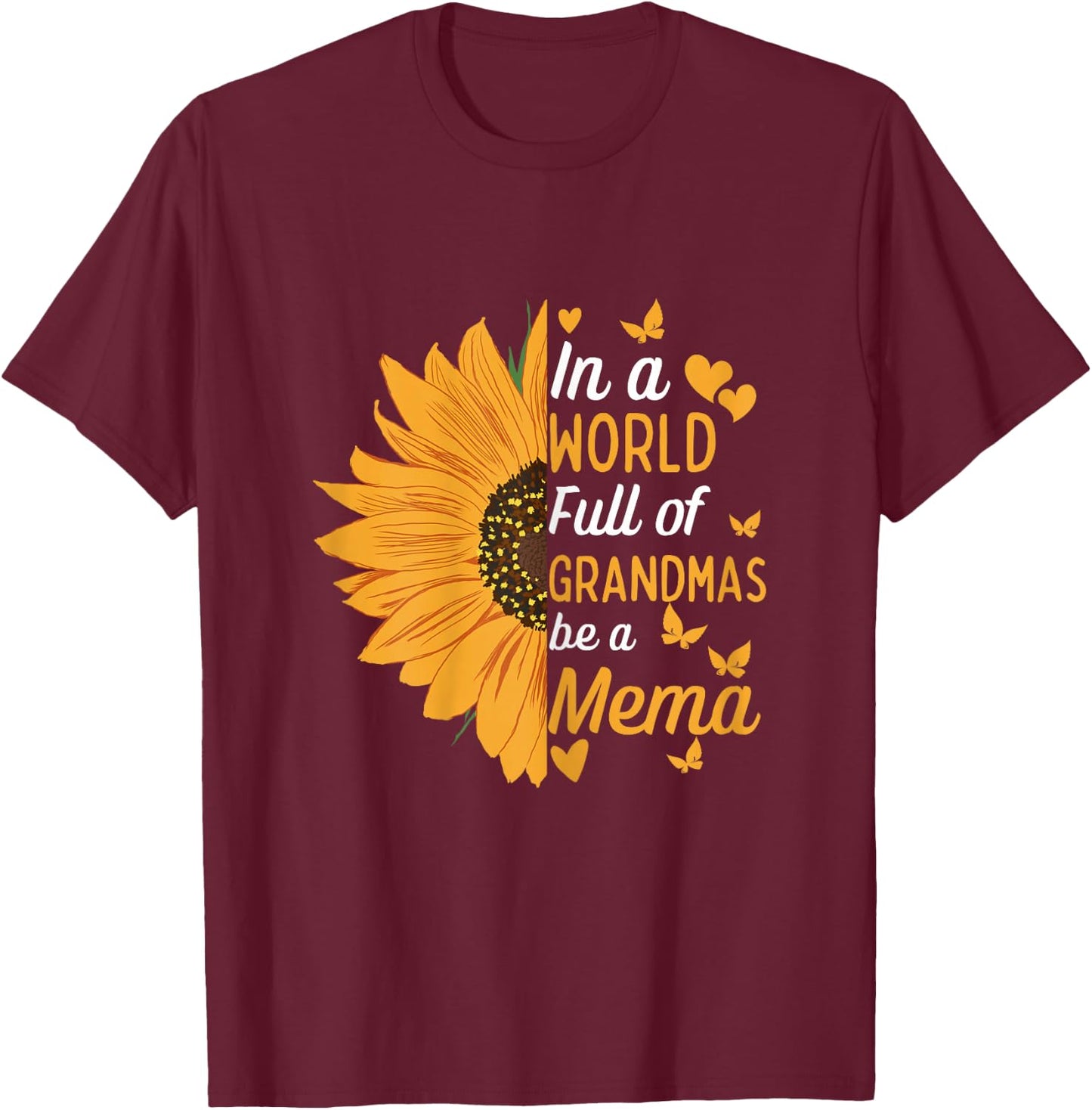 In A World Full Of Grandmas Be A Mema Funny Mom Grandma Cute T-Shirt - T-Shirt | Maroon