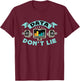 Data Don't Lie Programming Computer Science Data Analyst T-Shirt - T-Shirt | Maroon