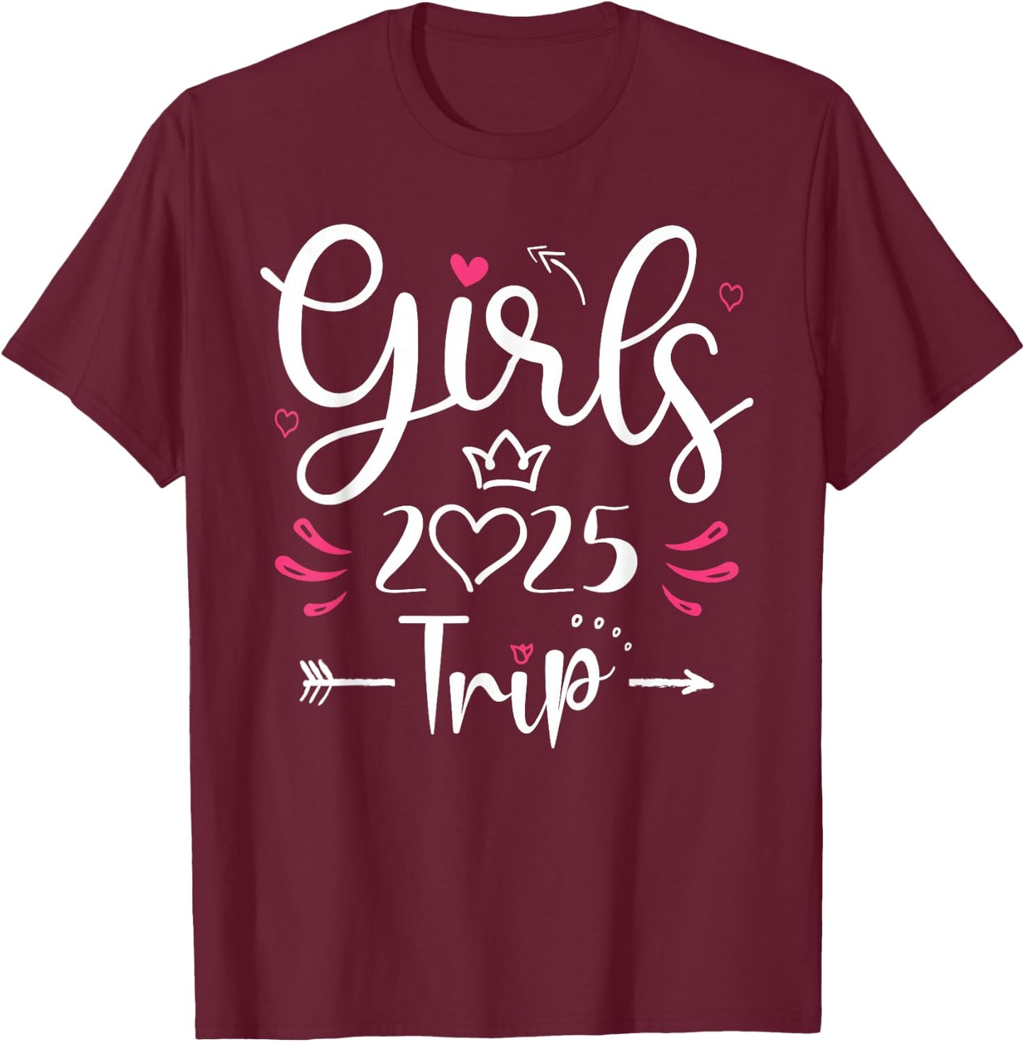 Girls Trip 2025 Shirt Girls Trip 2025 Summer Vacation Lovers T-Shirt - T-Shirt | Maroon