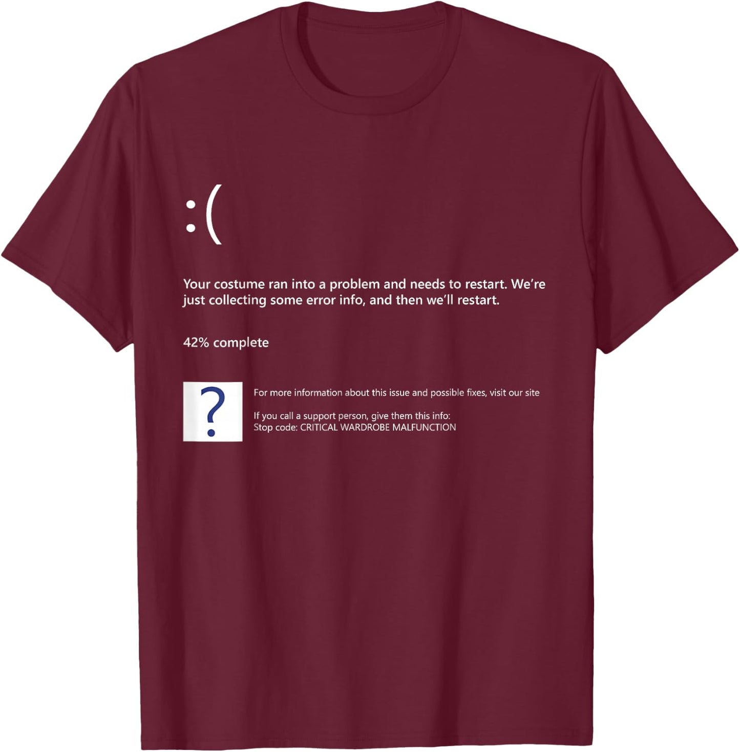 Blue Screen of Death BSOD Quick Funny Lazy Group Costume T-Shirt - T-Shirt | Maroon