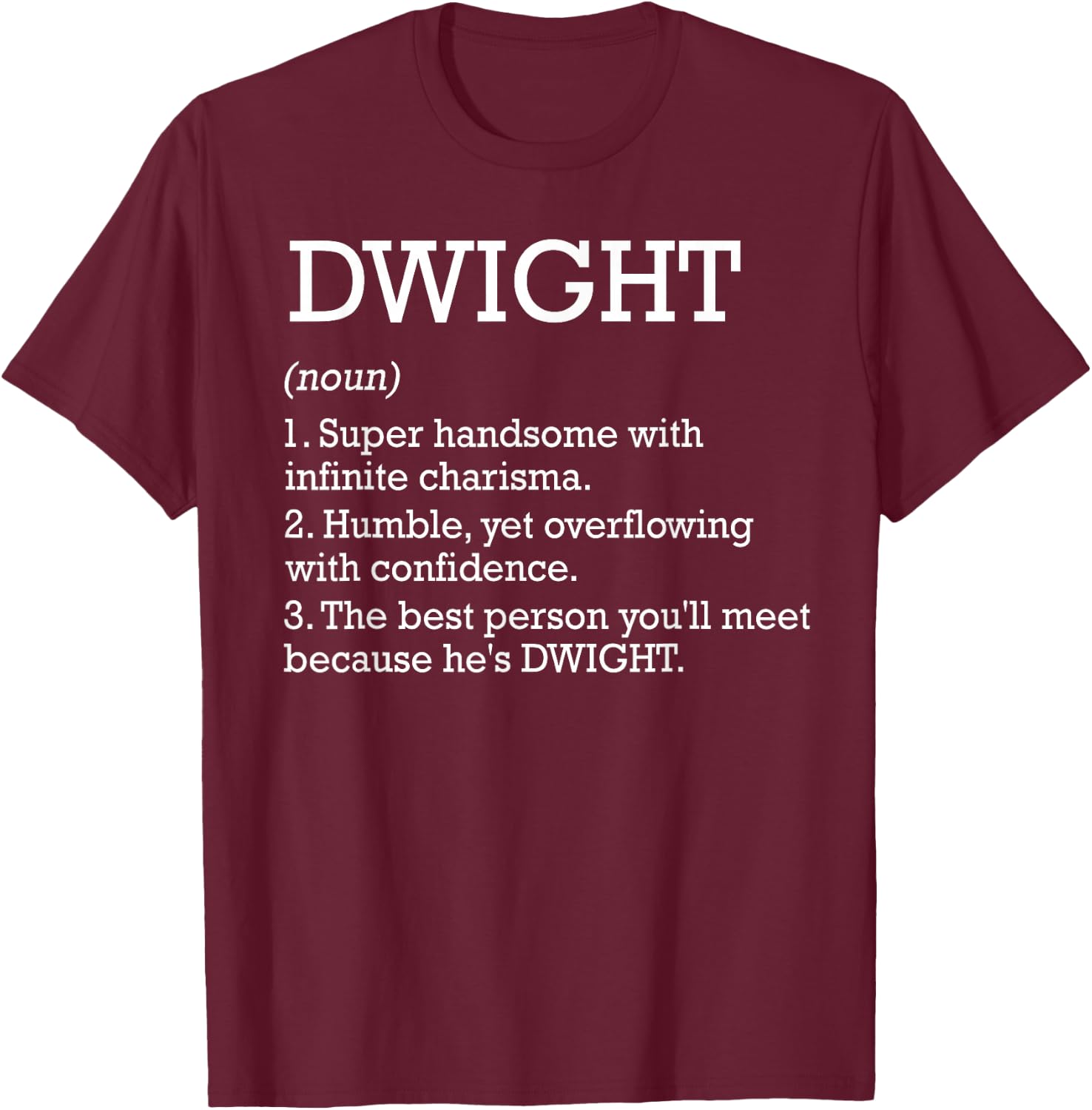 Dwight Definition Personalized Name Dwight Funny Birthday T-Shirt - T-Shirt | Maroon
