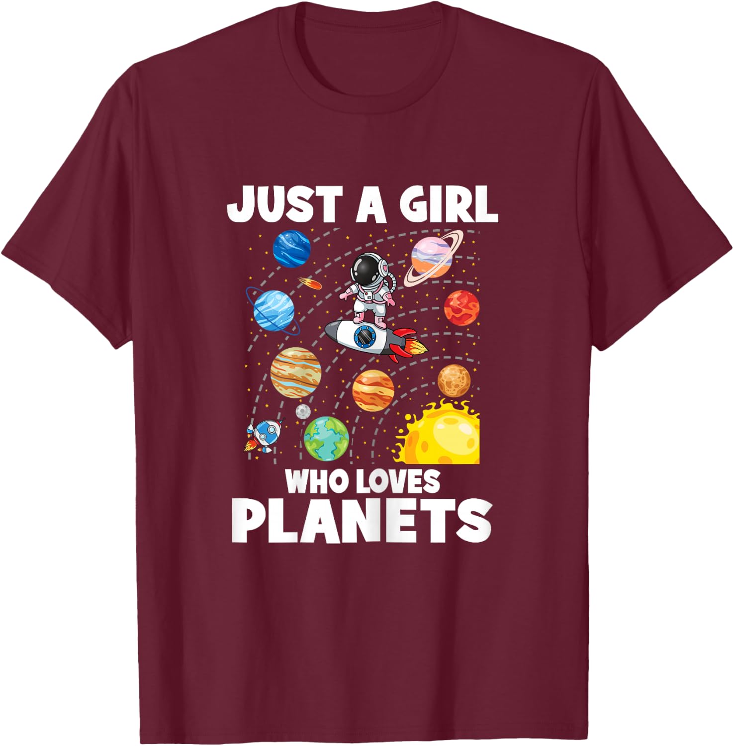 Just A Girl Who Loves Planets Solar System Space Astronaut T-Shirt - T-Shirt | Maroon