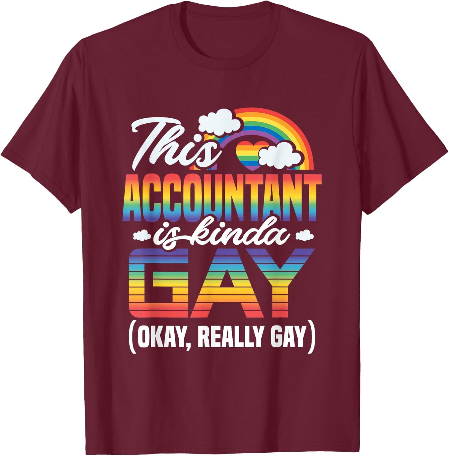 Gay Accountant T-Shirt - T-Shirt | Maroon