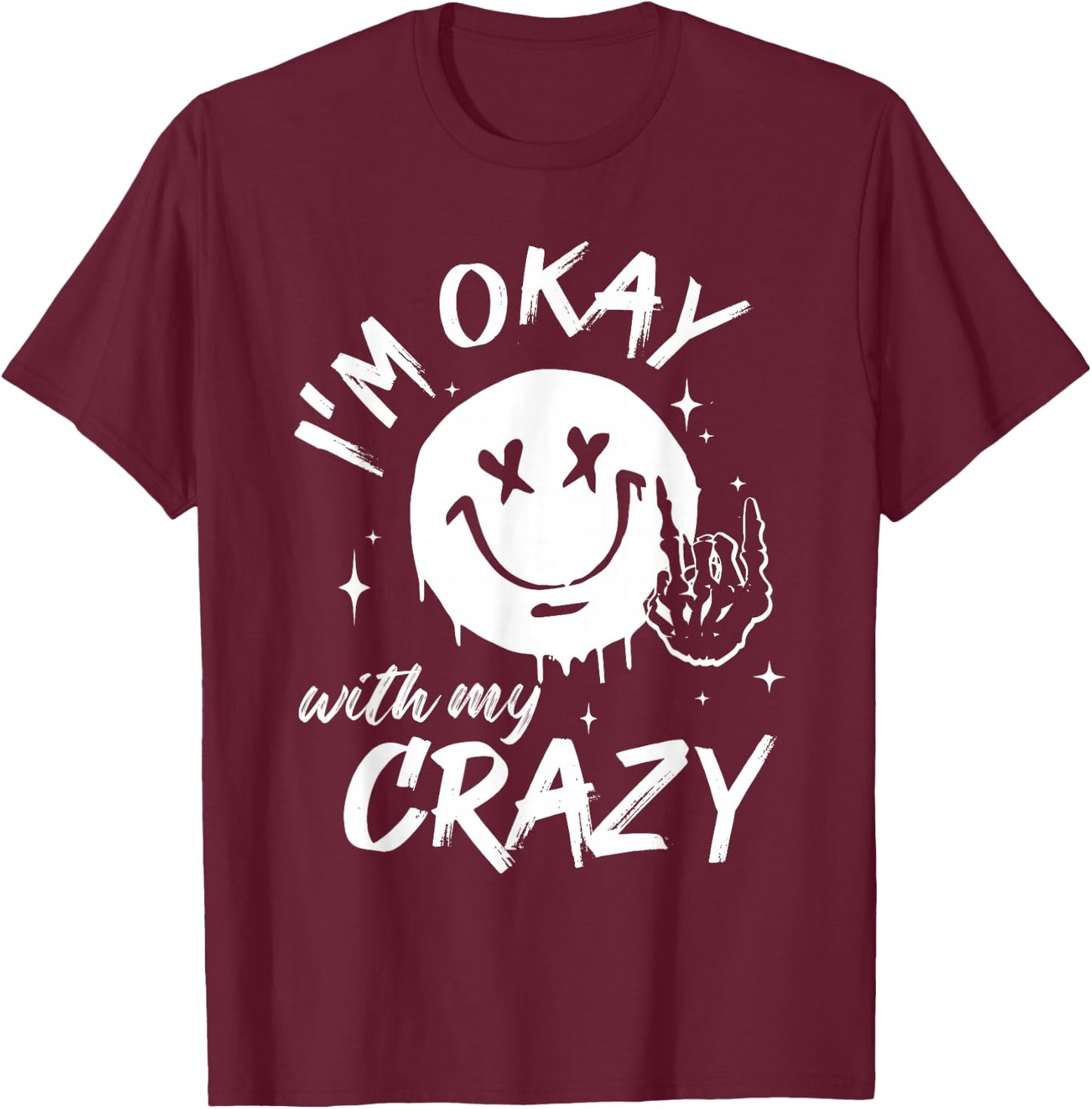I'm Okay with my Crazy Funny Humor Crazy Mom Wife T-Shirt - T-Shirt | Maroon