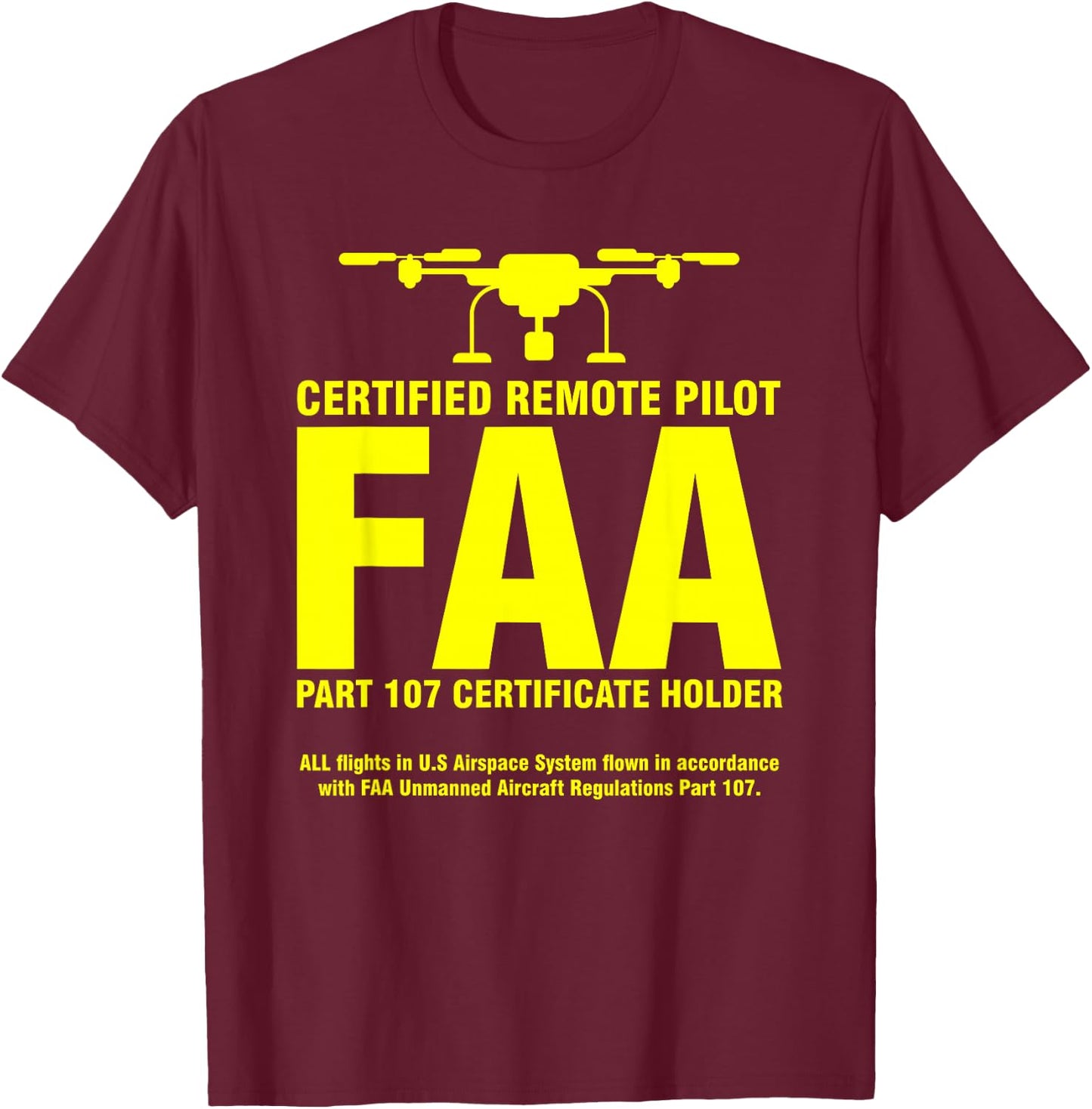 FAA Certified Drone Pilot | Funny Remote Pilots Small T-Shirt - T-Shirt | Maroon