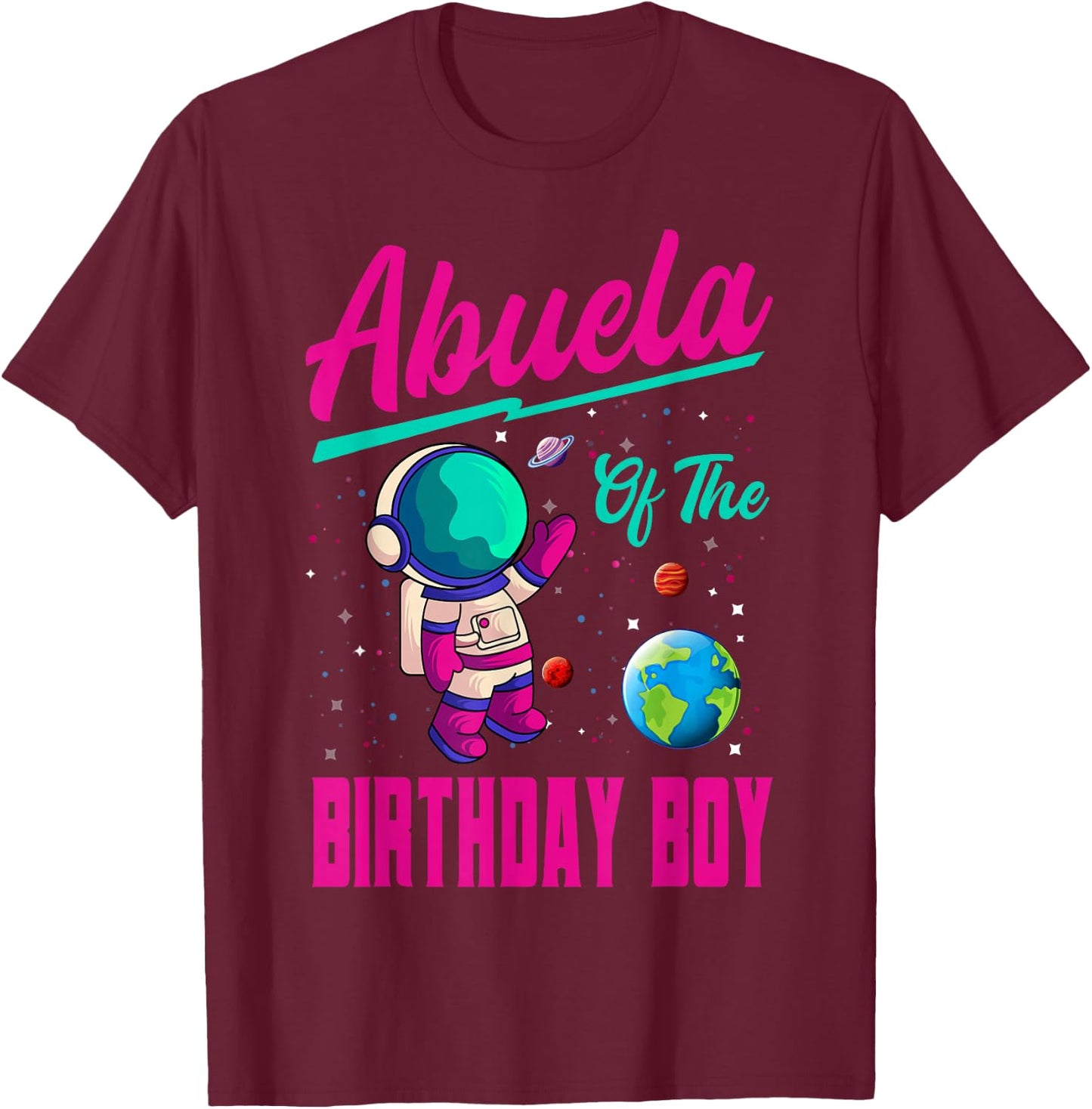 Abuela Of The Birthday Boy Space Party Planet Astronaut Bday T-Shirt - T-Shirt | Maroon