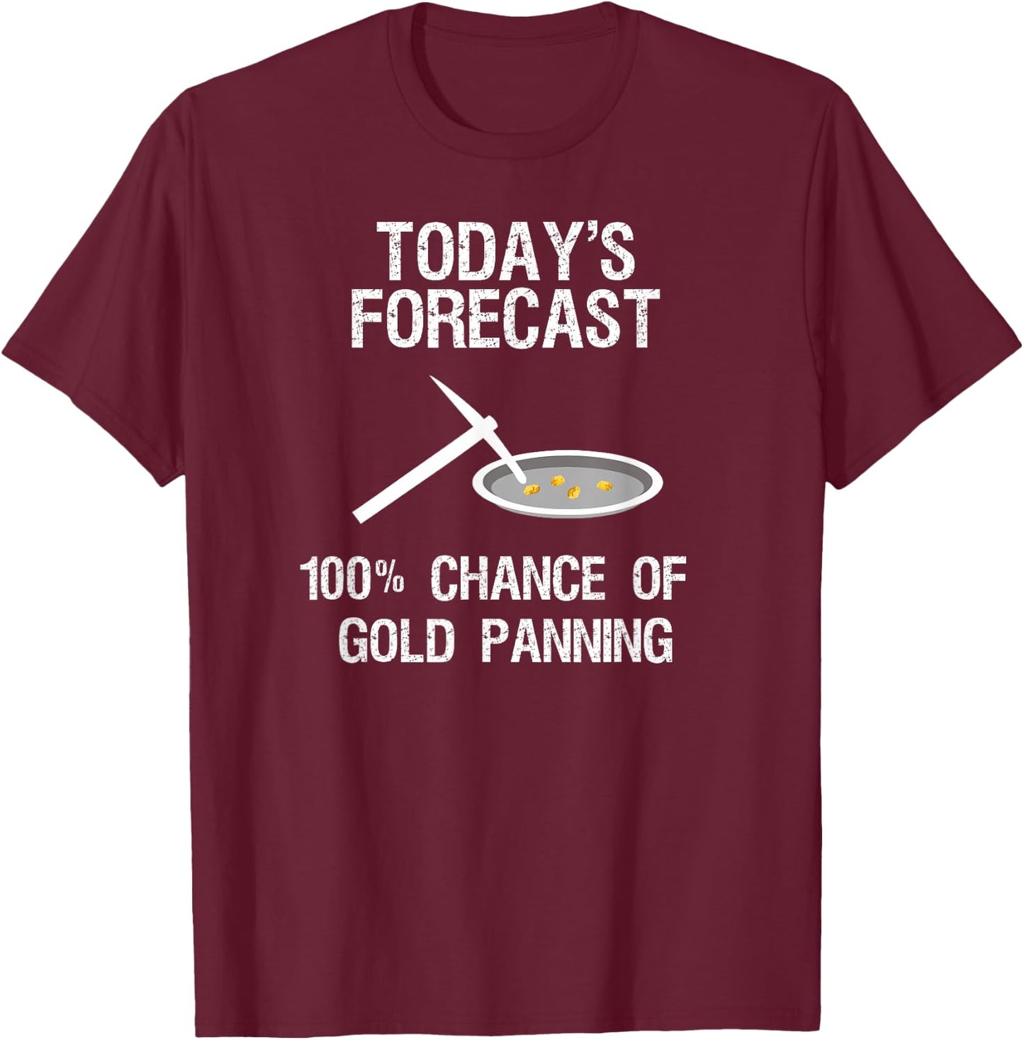 Gold Panning Gift - Funny Miner Panner TF T-Shirt - T-Shirt | Maroon