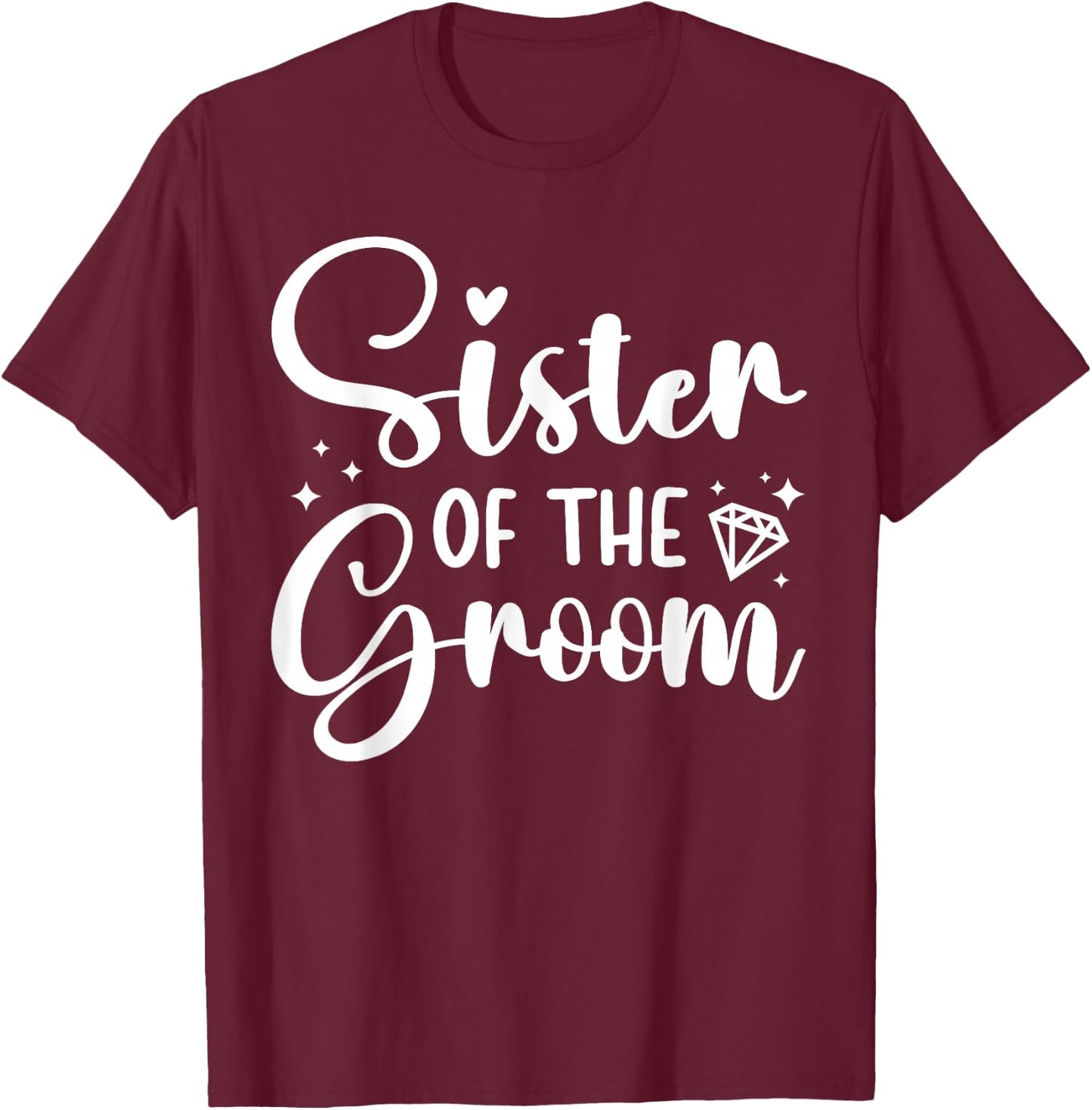 Sister of The Groom Sister Proud Groom's Sister T-Shirt - T-Shirt | Maroon