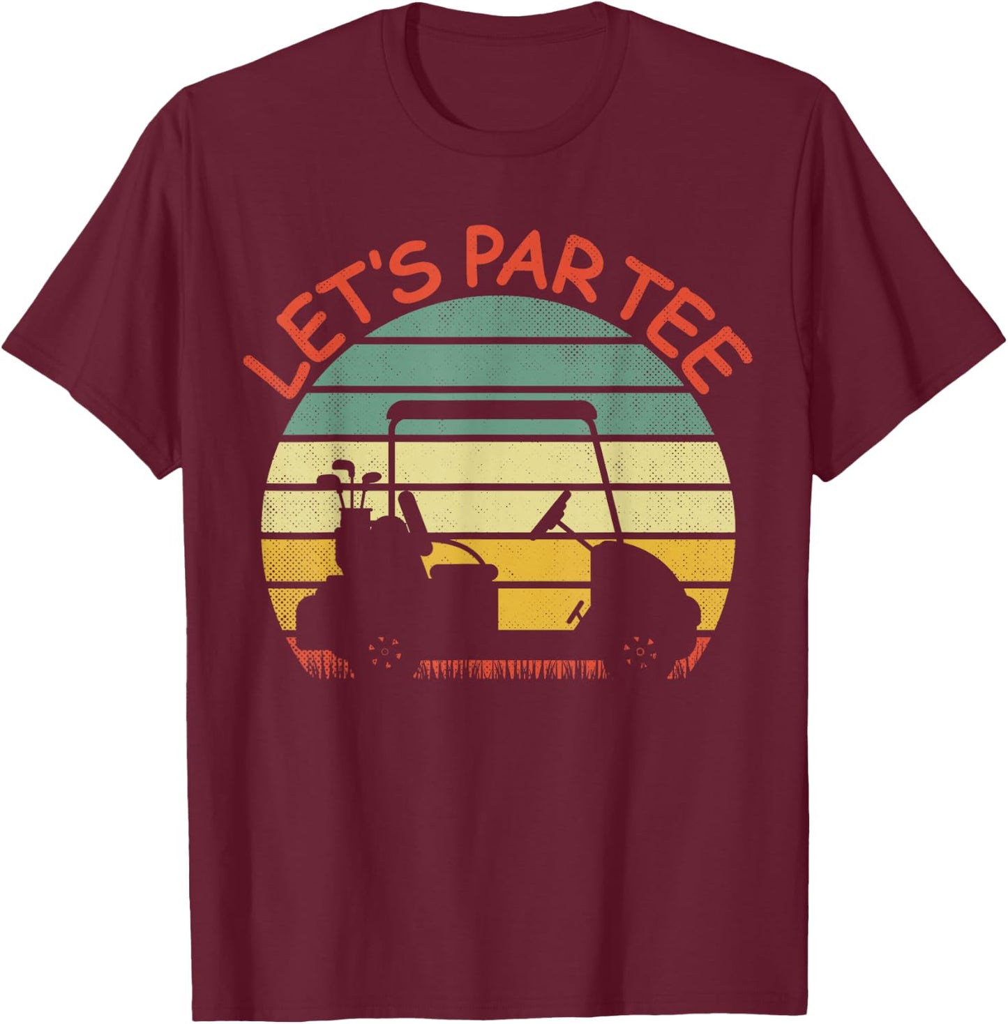 Funny retro Golf Lover Let's Par- golf cart Let's par T-Shirt - T-Shirt | Maroon