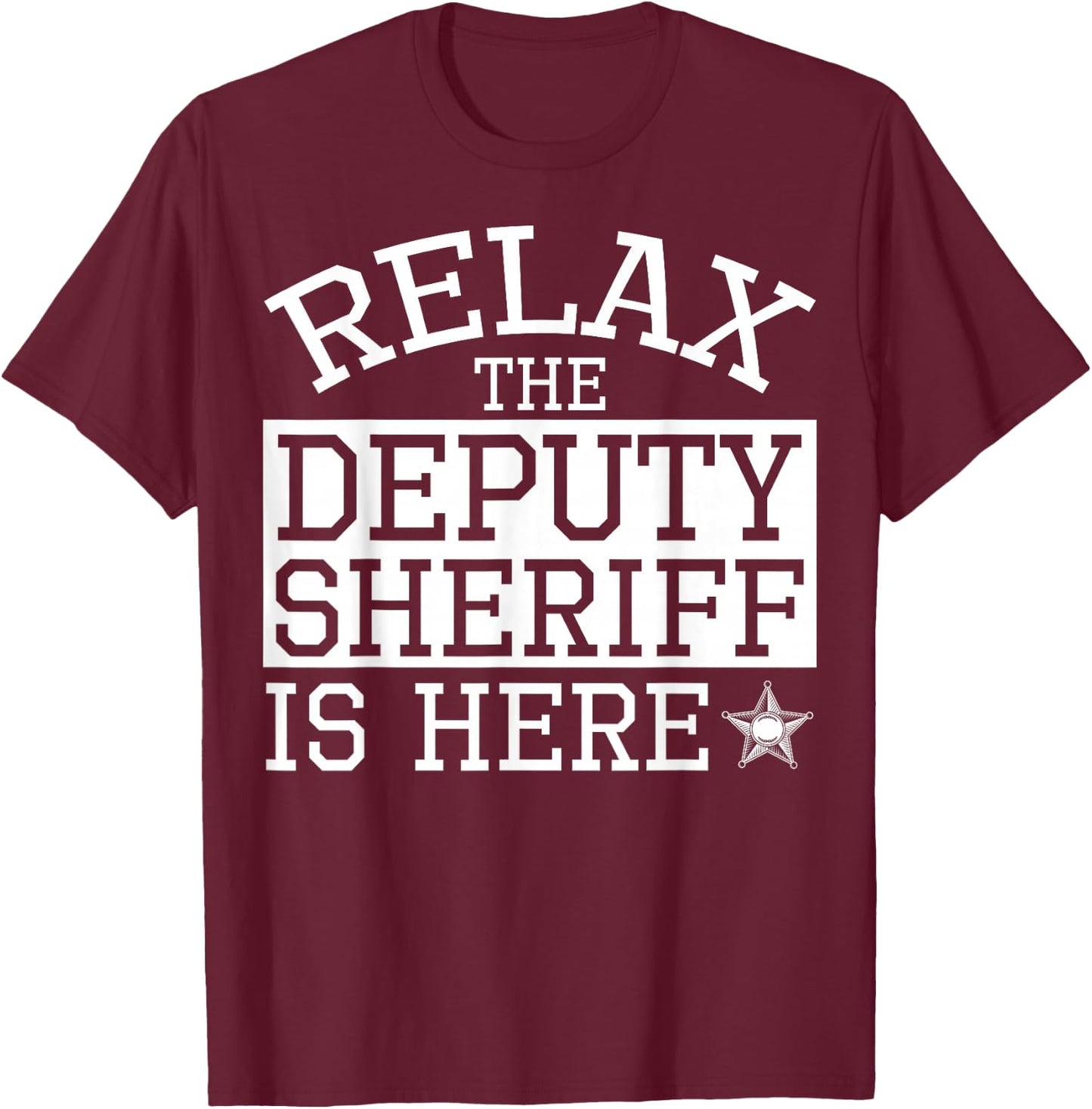 Deputy Sheriff Apparel - Top Funny Sheriffs Design T-Shirt - T-Shirt | Maroon