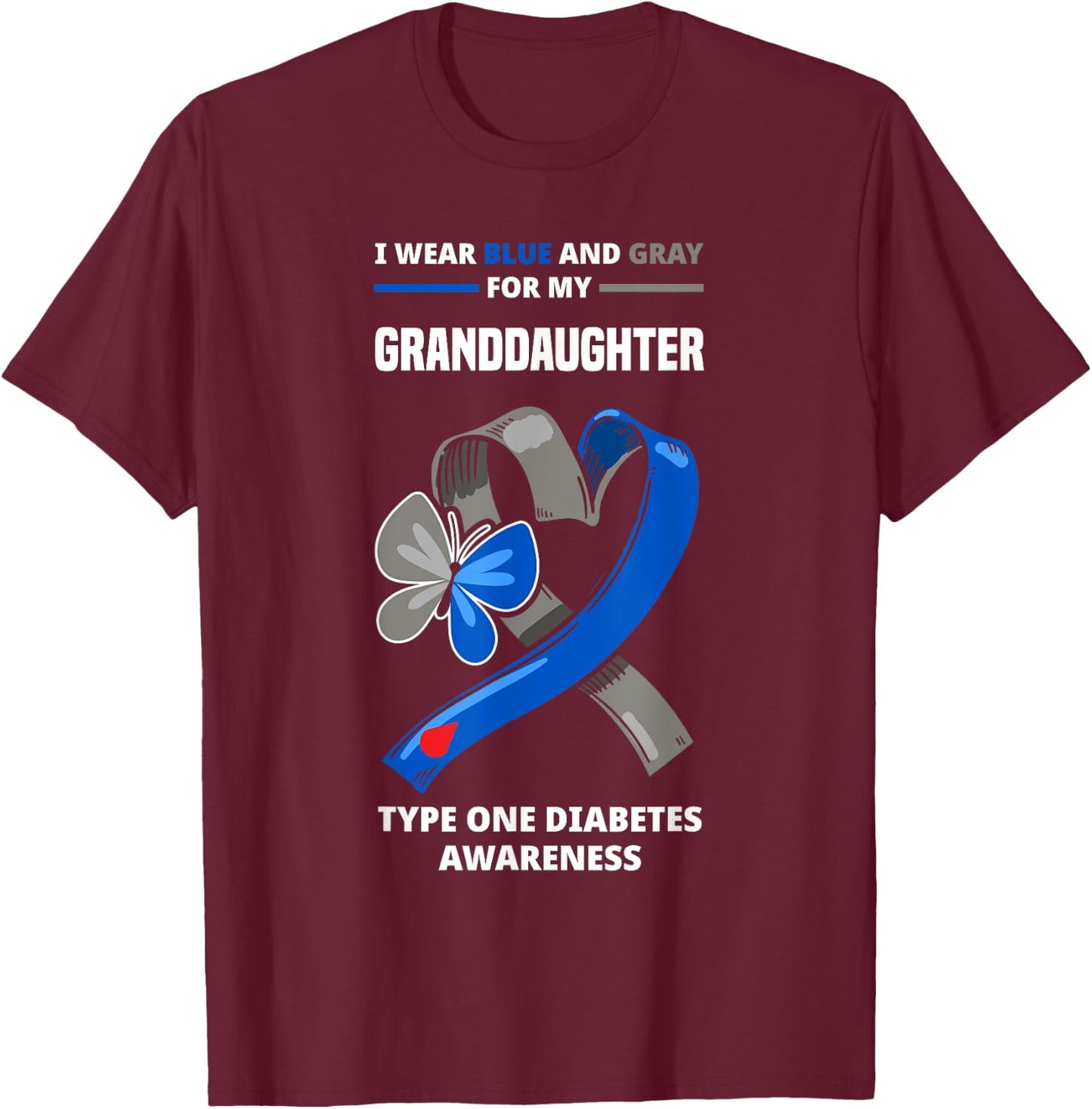 I Wear Blue & Gray For My Granddaughter Type One Diabetes T-Shirt - T-Shirt | Maroon