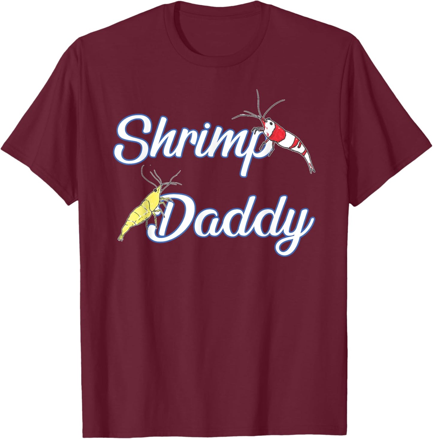 Aquarium Shrimp Daddy T-Shirt - T-Shirt | Maroon