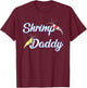 Aquarium Shrimp Daddy T-Shirt - T-Shirt | Maroon