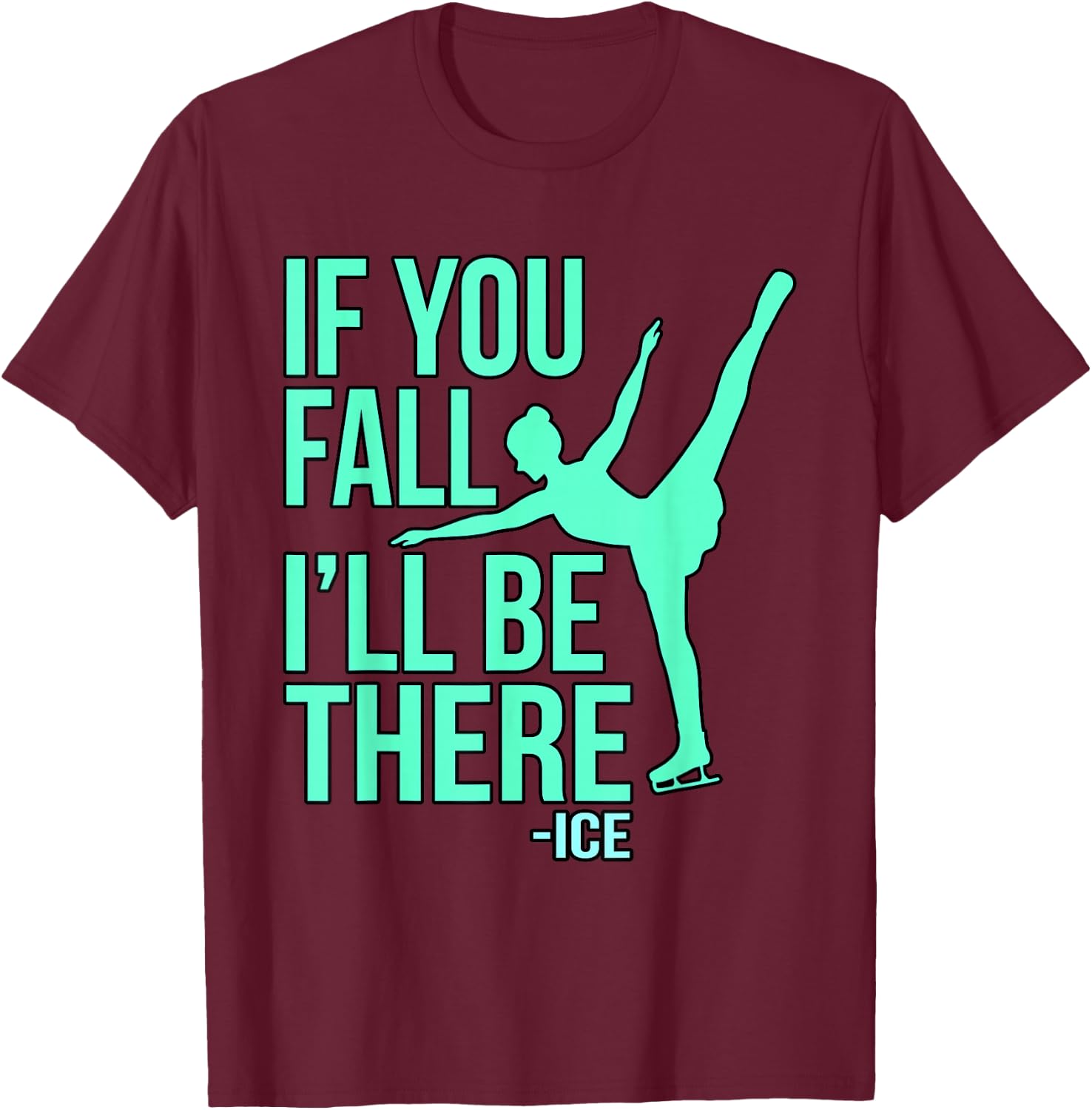 Figure Skating Ice Skating Figure Skater T-Shirt - T-Shirt | Maroon