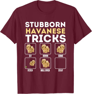 Stubborn Havanese Tricks - Cuban Havaneser Havanezer T-Shirt - T-Shirt | Maroon