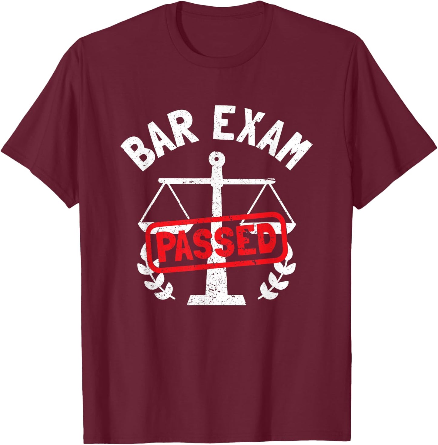 Bar Exam Passed T-Shirt - T-Shirt | Maroon