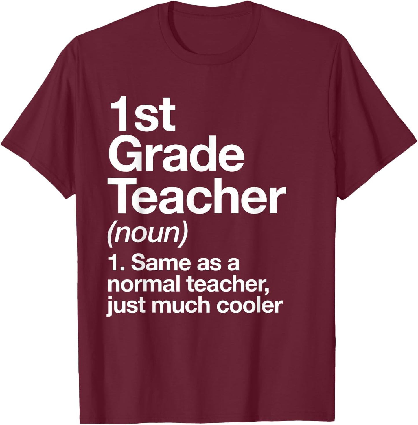 1st Grade Teacher Definition Funny Back To School First Day T-Shirt - T-Shirt | Maroon