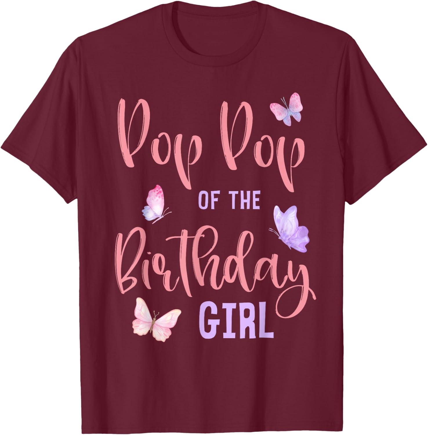 Pop Pop of The Birthday Girl Butterfly Party Matching Family T-Shirt - T-Shirt | Maroon