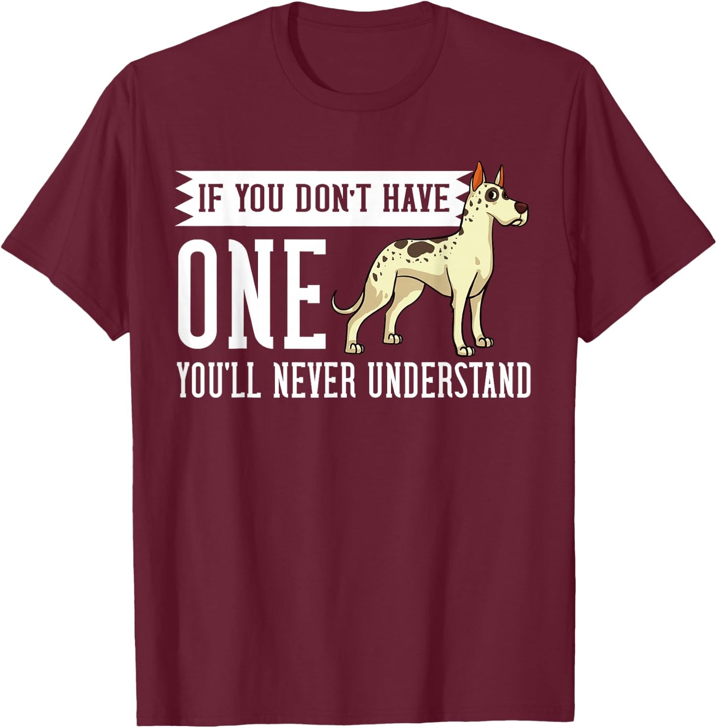 Great Dane Dog Gift Puppies Owner Lover T-Shirt - T-Shirt | Maroon