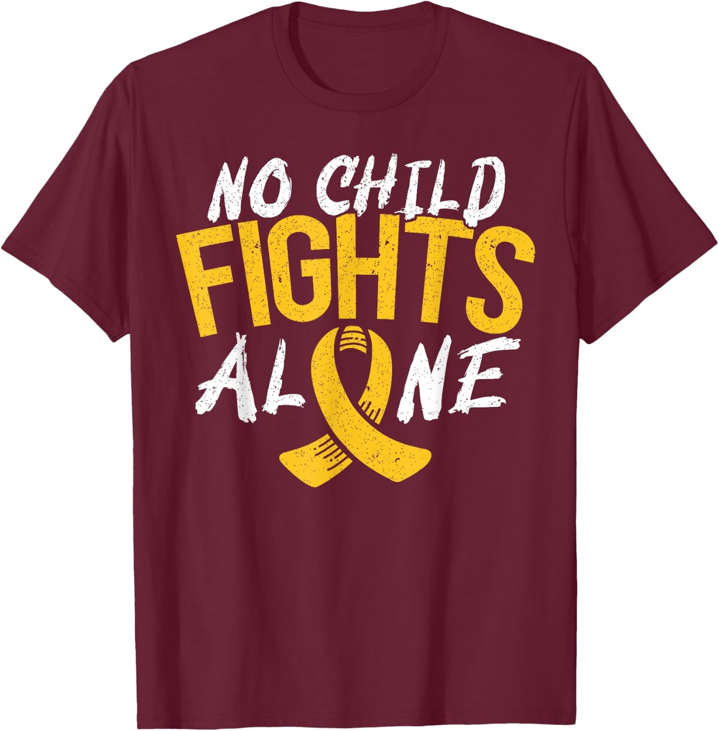 No Child Fights Alone Childhood Cancer Awareness Month T-Shirt - T-Shirt | Maroon