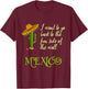 The Fun Side of the Wall Funny Mexico Men Women T Shirt T-Shirt - T-Shirt | Maroon