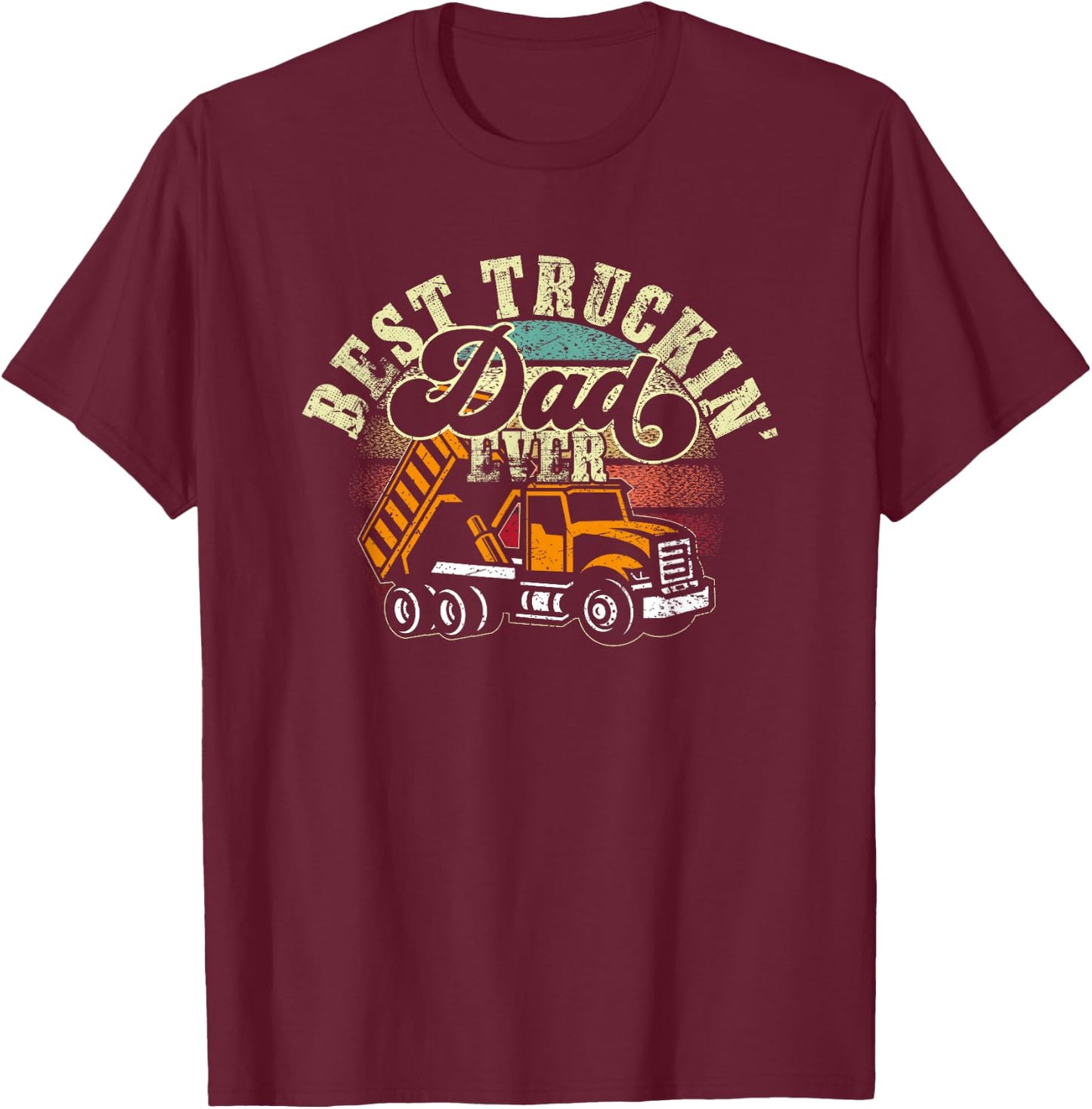 Best Trucking Dad Ever For A Trucker or Truck Driver Dad T-Shirt - T-Shirt | Maroon