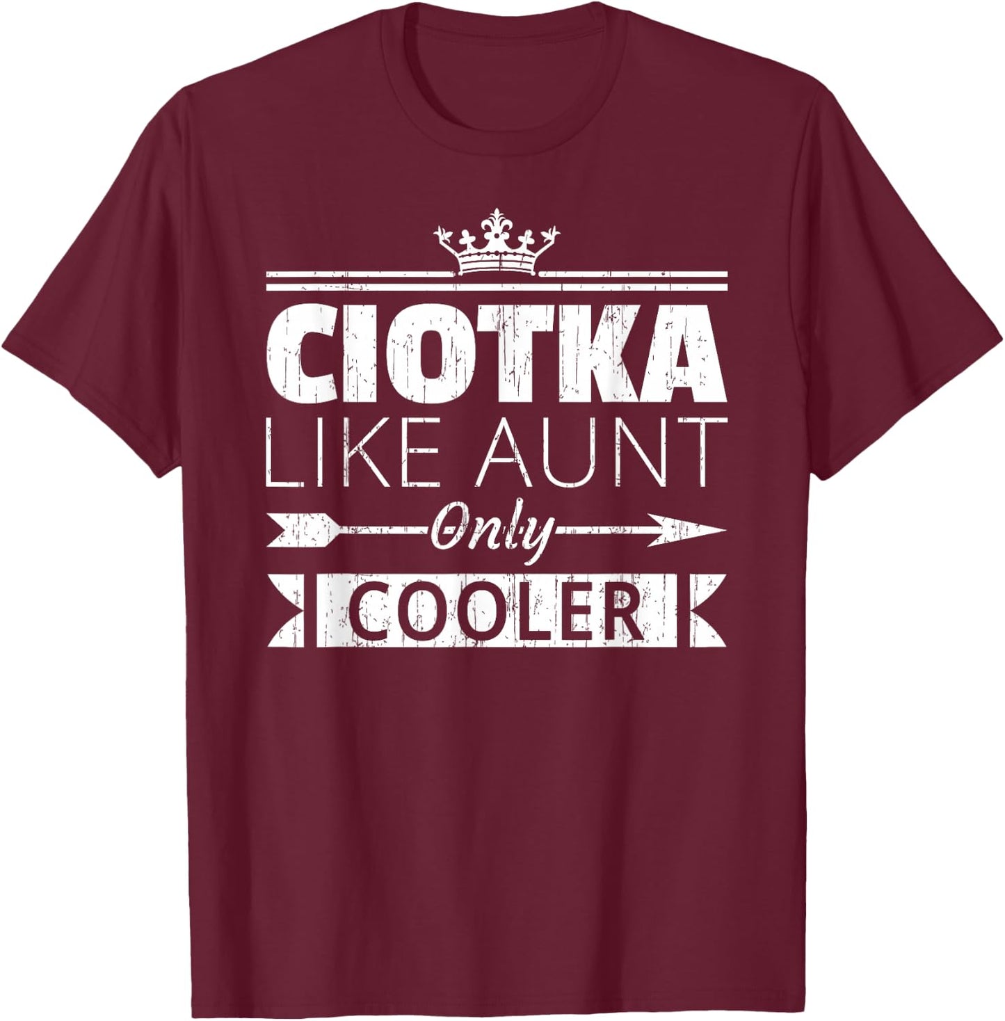 Ciotka Cooler Funny Polish Aunt Mother's Day T-Shirt - T-Shirt | Maroon