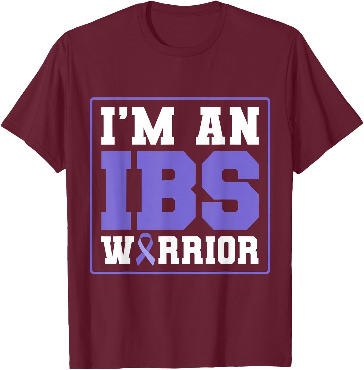 I'm An IBS Warrior Irritable Bowel Syndrome T-Shirt - T-Shirt | Maroon