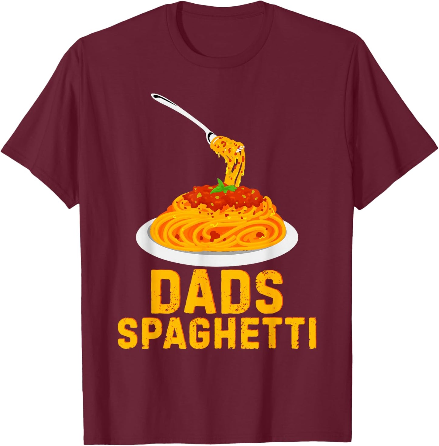 Dad's Spaghetti Funny Food Lover Daddy Foodie Loves T-Shirt - T-Shirt | Maroon