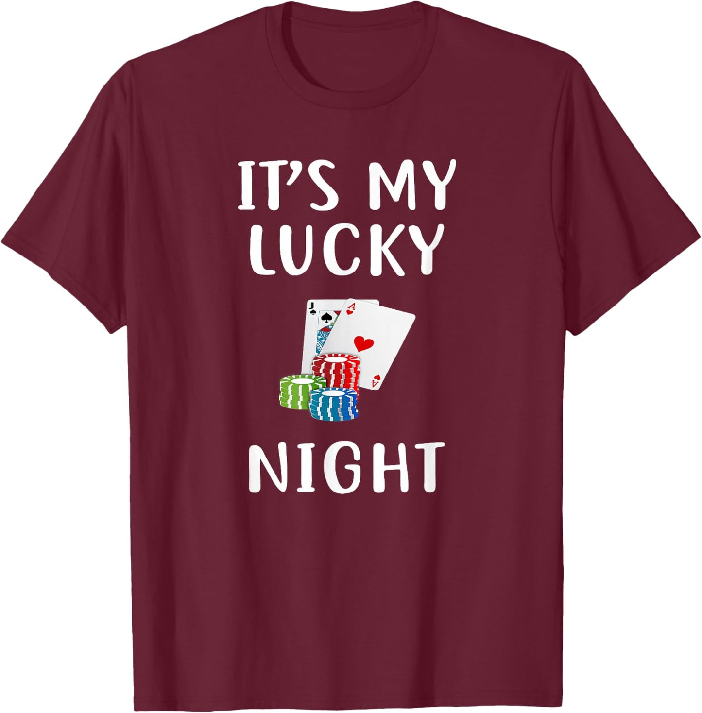 It's My Lucky Night Funny Casino Gambling T-Shirt - T-Shirt | Maroon