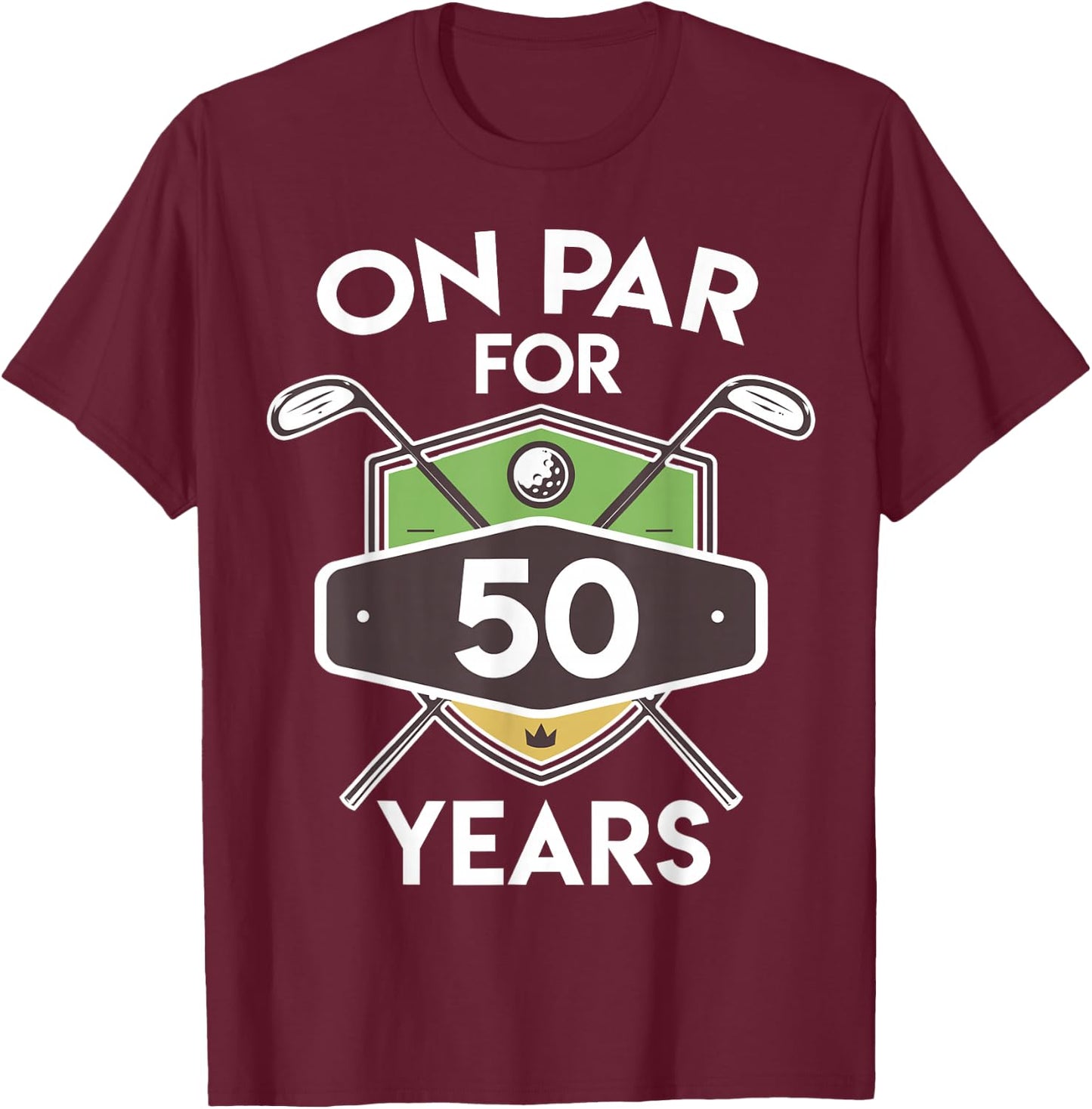 Birthday Golf Shirt On Par For 50 Years Gift Turning 50th T-Shirt - T-Shirt | Maroon