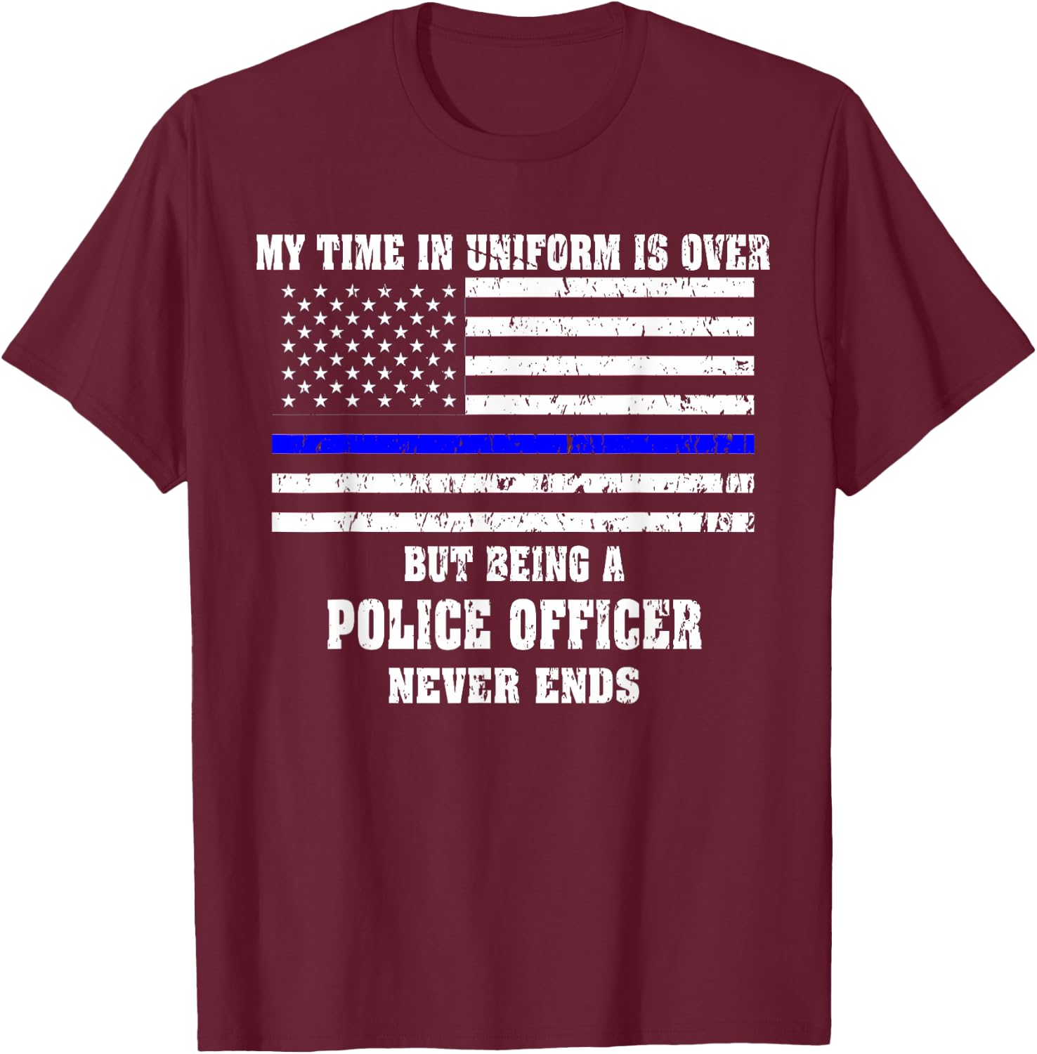 Retired Police Officer Retired Cop T-Shirt - T-Shirt | Maroon
