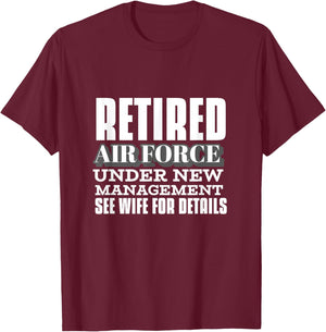 Retired Air Force Under New Management Retirement Gifts Men T-Shirt - T-Shirt | Maroon